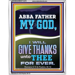 ABBA FATHER MY GOD I WILL GIVE THANKS UNTO THEE FOR EVER  Contemporary Christian Wall Art Portrait  GWAMAZEMENT12278  "24x32"