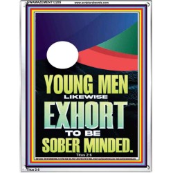 YOUNG MEN BE SOBERLY MINDED  Scriptural Wall Art  GWAMAZEMENT12285  "24x32"