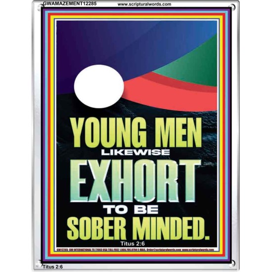 YOUNG MEN BE SOBERLY MINDED  Scriptural Wall Art  GWAMAZEMENT12285  