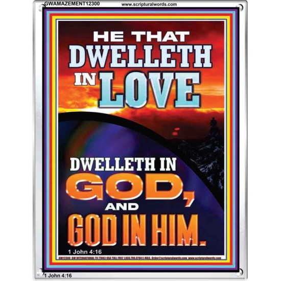 HE THAT DWELLETH IN LOVE DWELLETH IN GOD  Wall Décor  GWAMAZEMENT12300  