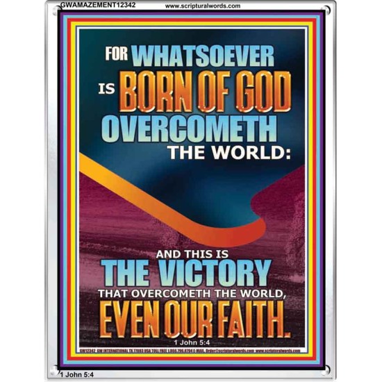 WHATSOEVER IS BORN OF GOD OVERCOMETH THE WORLD  Custom Inspiration Bible Verse Portrait  GWAMAZEMENT12342  