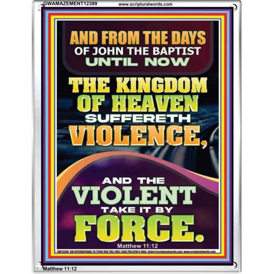 THE KINGDOM OF HEAVEN SUFFERETH VIOLENCE AND THE VIOLENT TAKE IT BY FORCE  Bible Verse Wall Art  GWAMAZEMENT12389  