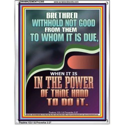 WITHHOLD NOT GOOD FROM THEM TO WHOM IT IS DUE  Printable Bible Verse to Portrait  GWAMAZEMENT12395  "24x32"