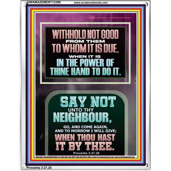WITHHOLD NOT HELP FROM YOUR NEIGHBOUR WHEN YOU HAVE POWER TO DO IT  Printable Bible Verses to Portrait  GWAMAZEMENT12396  
