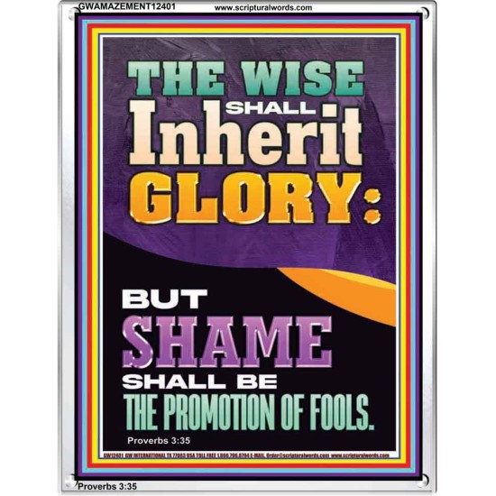 THE WISE SHALL INHERIT GLORY  Unique Scriptural Picture  GWAMAZEMENT12401  
