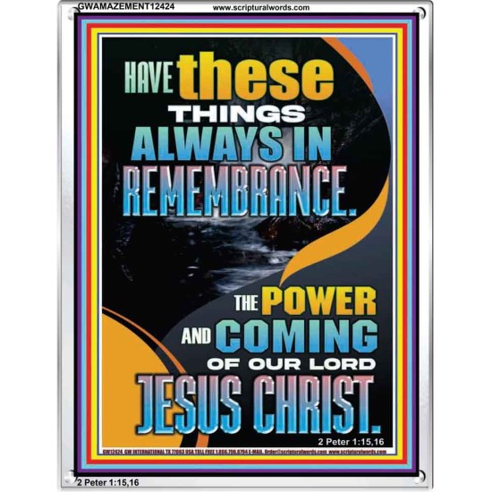 HAVE IN REMEMBRANCE THE POWER AND COMING OF OUR LORD JESUS CHRIST  Sanctuary Wall Picture  GWAMAZEMENT12424  