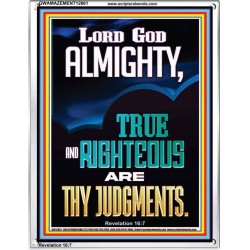 LORD GOD ALMIGHTY TRUE AND RIGHTEOUS ARE THY JUDGMENTS  Ultimate Inspirational Wall Art Portrait  GWAMAZEMENT12661  "24x32"