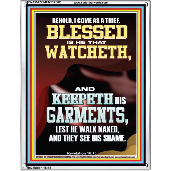 BEHOLD I COME AS A THIEF BLESSED IS HE THAT WATCHETH AND KEEPETH HIS GARMENTS  Unique Scriptural Portrait  GWAMAZEMENT12662  