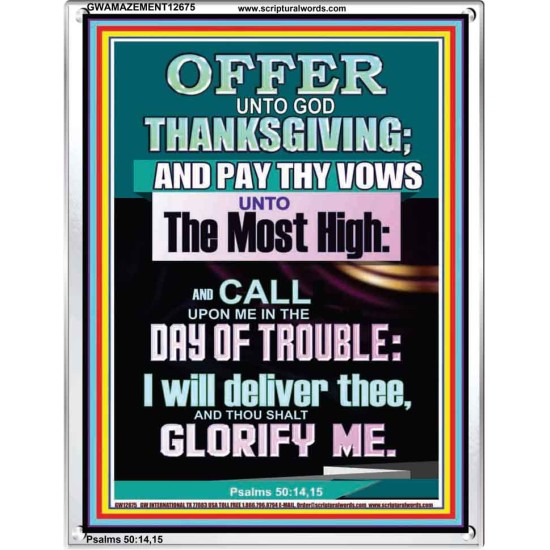 OFFER UNTO GOD THANKSGIVING AND PAY THY VOWS UNTO THE MOST HIGH  Eternal Power Portrait  GWAMAZEMENT12675  
