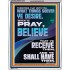 WHAT THINGS SOEVER YE DESIRE WHEN YE PRAY BELIEVE THAT YE RECEIVE THEM  Sanctuary Wall Portrait  GWAMAZEMENT12678  "24x32"