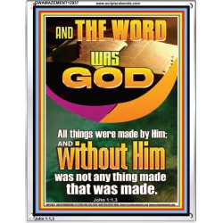 AND THE WORD WAS GOD ALL THINGS WERE MADE BY HIM  Ultimate Power Portrait  GWAMAZEMENT12937  "24x32"