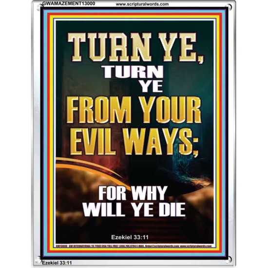 TURN YE FROM YOUR EVIL WAYS  Scripture Wall Art  GWAMAZEMENT13000  