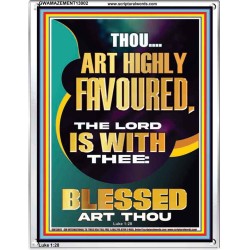 HIGHLY FAVOURED THE LORD IS WITH THEE BLESSED ART THOU  Scriptural Wall Art  GWAMAZEMENT13002  "24x32"