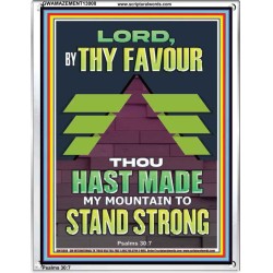 BY THY FAVOUR THOU HAST MADE MY MOUNTAIN TO STAND STRONG  Scriptural Décor Portrait  GWAMAZEMENT13008  "24x32"