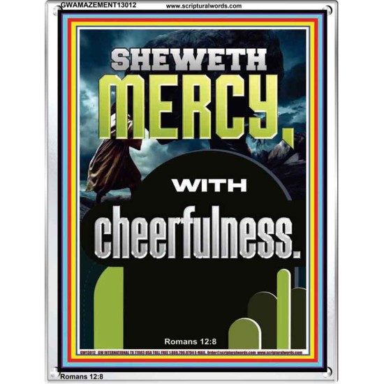 SHEWETH MERCY WITH CHEERFULNESS  Bible Verses Portrait  GWAMAZEMENT13012  