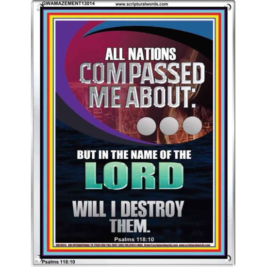 NATIONS COMPASSED ME ABOUT BUT IN THE NAME OF THE LORD WILL I DESTROY THEM  Scriptural Verse Portrait   GWAMAZEMENT13014  