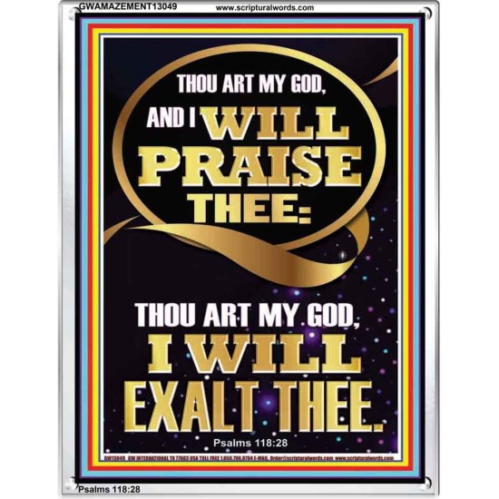 I WILL PRAISE THEE THOU ART MY GOD I WILL EXALT THEE  Christian Artwork  GWAMAZEMENT13049  