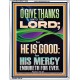 O GIVE THANKS UNTO THE LORD FOR HE IS GOOD HIS MERCY ENDURETH FOR EVER  Scripture Art Portrait  GWAMAZEMENT13050  