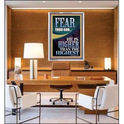 FEAR THOU GOD HE IS HIGHER THAN THE HIGHEST  Christian Quotes Portrait  GWAMAZEMENT13025  "24x32"