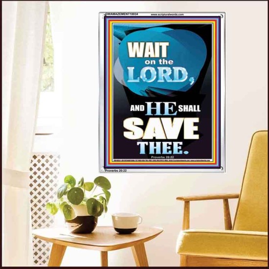 WAIT ON THE LORD AND YOU SHALL BE SAVE  Home Art Portrait  GWAMAZEMENT10034  