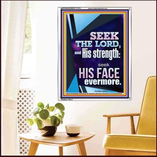 SEEK THE LORD AND HIS STRENGTH AND SEEK HIS FACE EVERMORE  Wall Décor  GWAMAZEMENT11815  