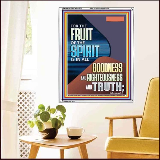 FRUIT OF THE SPIRIT IS IN ALL GOODNESS, RIGHTEOUSNESS AND TRUTH  Custom Contemporary Christian Wall Art  GWAMAZEMENT11830  