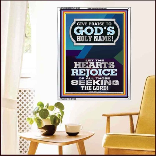 GIVE PRAISE TO GOD'S HOLY NAME  Bible Verse Art Prints  GWAMAZEMENT12185  