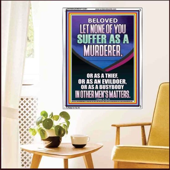 LET NONE OF YOU SUFFER AS A MURDERER  Encouraging Bible Verses Portrait  GWAMAZEMENT12261  