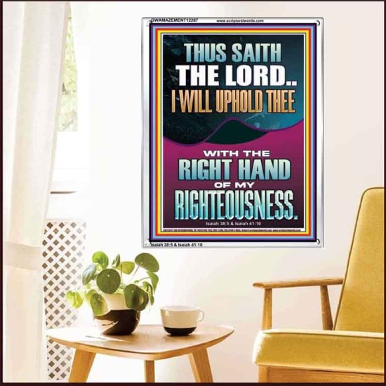 I WILL UPHOLD THEE WITH THE RIGHT HAND OF MY RIGHTEOUSNESS  Christian Quote Portrait  GWAMAZEMENT12267  
