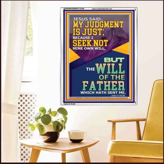 MY JUDGMENT IS JUST BECAUSE I SEEK NOT MINE OWN WILL  Custom Christian Wall Art  GWAMAZEMENT12328  