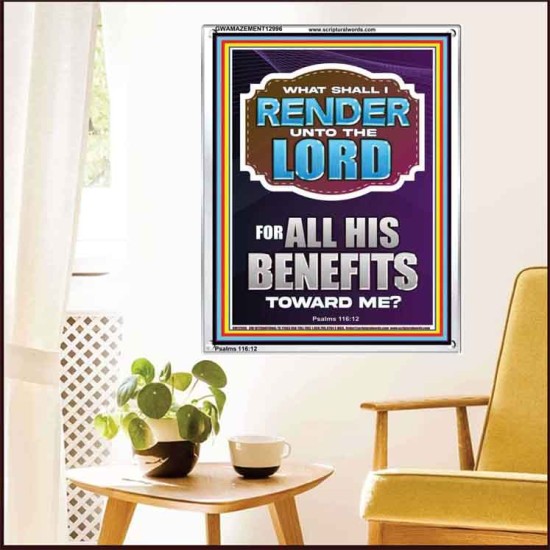 WHAT SHALL I RENDER UNTO THE LORD FOR ALL HIS BENEFITS  Bible Verse Art Prints  GWAMAZEMENT12996  