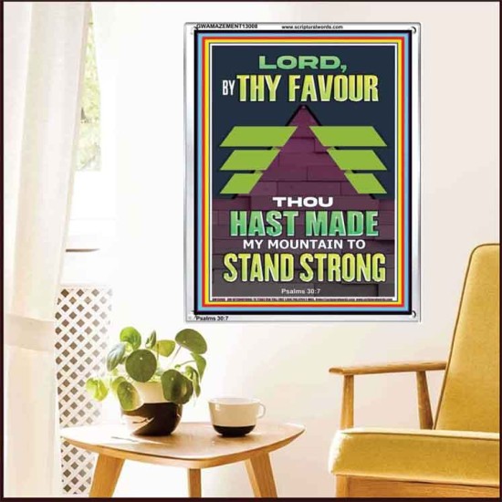 BY THY FAVOUR THOU HAST MADE MY MOUNTAIN TO STAND STRONG  Scriptural Décor Portrait  GWAMAZEMENT13008  