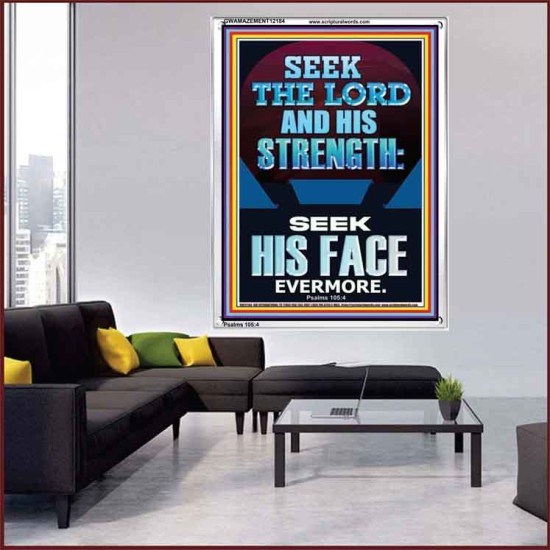 SEEK THE LORD AND HIS STRENGTH AND SEEK HIS FACE EVERMORE  Bible Verse Wall Art  GWAMAZEMENT12184  