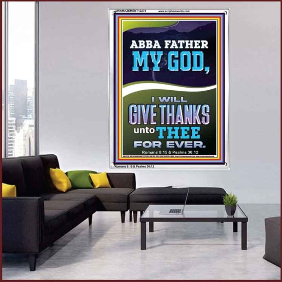 ABBA FATHER MY GOD I WILL GIVE THANKS UNTO THEE FOR EVER  Contemporary Christian Wall Art Portrait  GWAMAZEMENT12278  