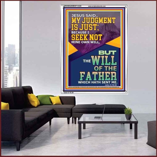 MY JUDGMENT IS JUST BECAUSE I SEEK NOT MINE OWN WILL  Custom Christian Wall Art  GWAMAZEMENT12328  