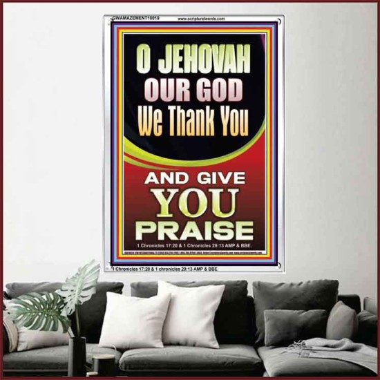 JEHOVAH OUR GOD WE GIVE YOU PRAISE  Unique Power Bible Portrait  GWAMAZEMENT10019  