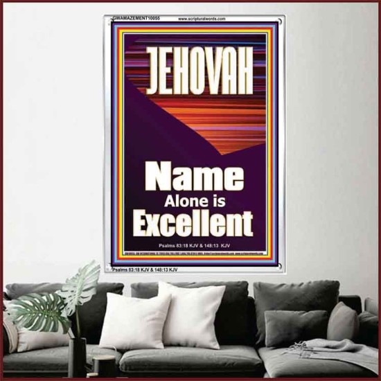 JEHOVAH NAME ALONE IS EXCELLENT  Scriptural Art Picture  GWAMAZEMENT10055  