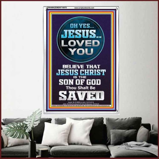 OH YES JESUS LOVED YOU  Modern Wall Art  GWAMAZEMENT10070  