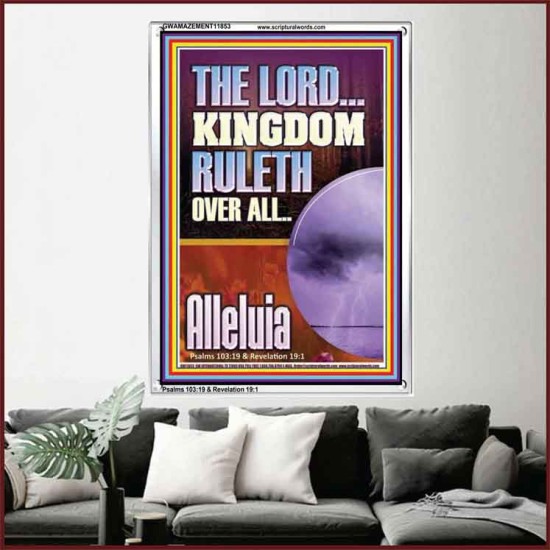 THE LORD KINGDOM RULETH OVER ALL  New Wall Décor  GWAMAZEMENT11853  