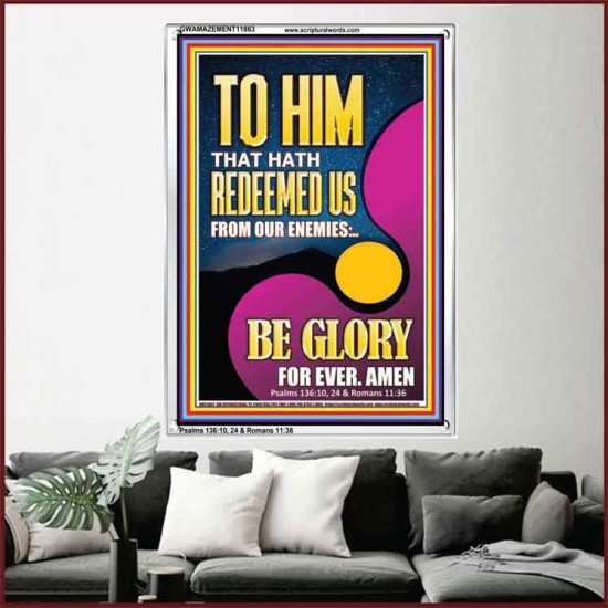 TO HIM THAT HATH REDEEMED US FROM OUR ENEMIES  Bible Verses Portrait Art  GWAMAZEMENT11863  