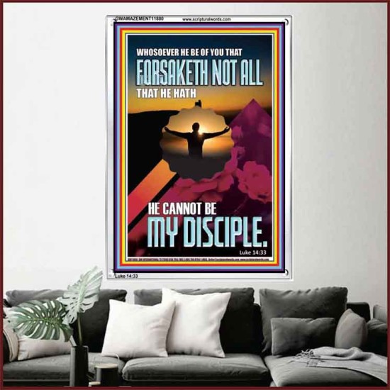 YOU ARE MY DISCIPLE WHEN YOU FORSAKETH ALL BECAUSE OF ME  Large Scriptural Wall Art  GWAMAZEMENT11880  