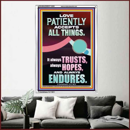 LOVE PATIENTLY ACCEPTS ALL THINGS  Scripture Art Work  GWAMAZEMENT12009  
