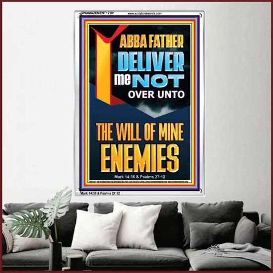 DELIVER ME NOT OVER UNTO THE WILL OF MINE ENEMIES ABBA FATHER  Modern Christian Wall Décor Portrait  GWAMAZEMENT12191  