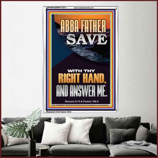 ABBA FATHER SAVE WITH THY RIGHT HAND AND ANSWER ME  Scripture Art Prints Portrait  GWAMAZEMENT12273  