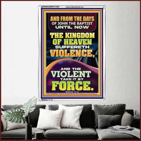 THE KINGDOM OF HEAVEN SUFFERETH VIOLENCE AND THE VIOLENT TAKE IT BY FORCE  Bible Verse Wall Art  GWAMAZEMENT12389  