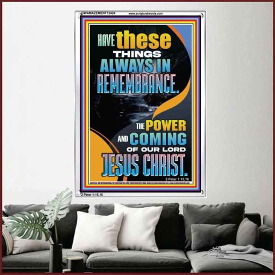 HAVE IN REMEMBRANCE THE POWER AND COMING OF OUR LORD JESUS CHRIST  Sanctuary Wall Picture  GWAMAZEMENT12424  