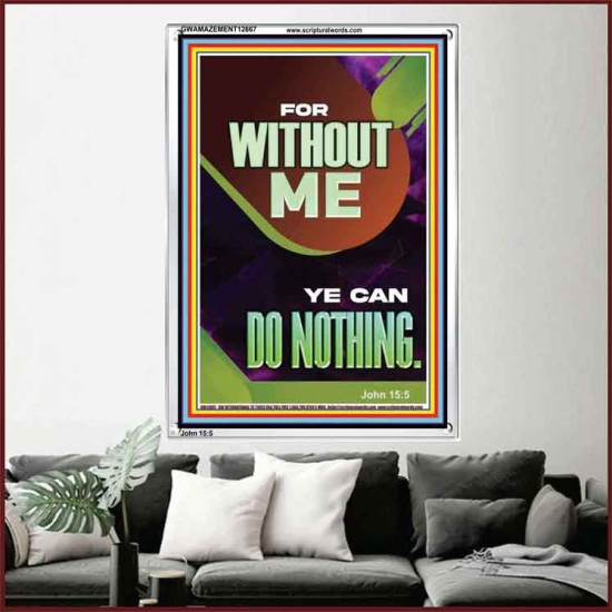 FOR WITHOUT ME YE CAN DO NOTHING  Church Portrait  GWAMAZEMENT12667  