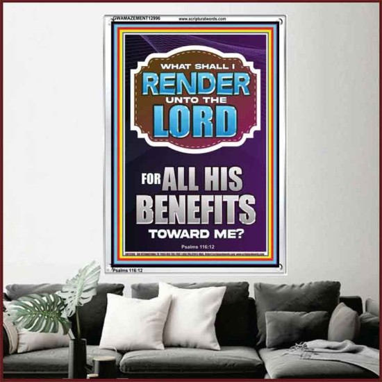 WHAT SHALL I RENDER UNTO THE LORD FOR ALL HIS BENEFITS  Bible Verse Art Prints  GWAMAZEMENT12996  