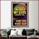 MY GOD HAVE ENLARGED MY STEPS UNDER ME THAT MY FEET DID NOT SLIP  Bible Verse Art Prints  GWAMAZEMENT12998  