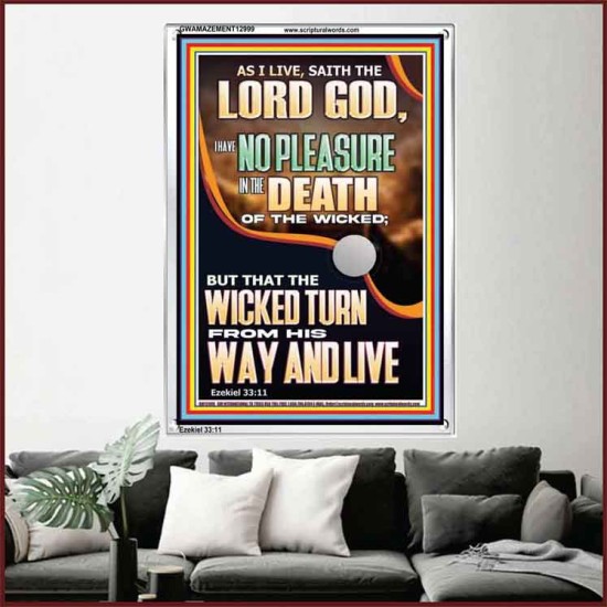 I HAVE NO PLEASURE IN THE DEATH OF THE WICKED  Bible Verses Art Prints  GWAMAZEMENT12999  